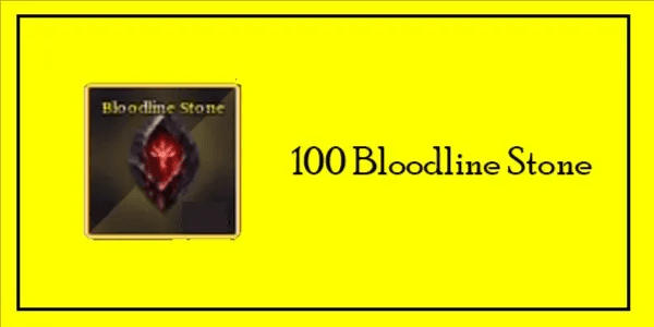 100 Bloodline Stone + Bonus Chest