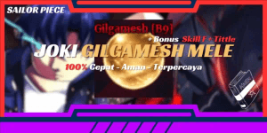 Joki Get Gilgamesh + Skill F + Title | Melee | Sailor Piece