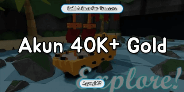Account 40K+ Gold | Build A Boat For Treasure