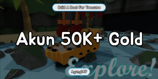 Account 50K+ Gold | Build A Boat For Treasure