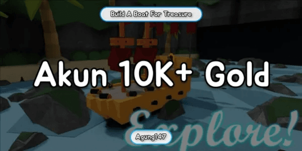 Akun 10K+ Gold | Build A Boat For Treasure