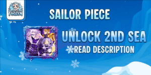 Unlock 2nd Sea | Sailor Piece