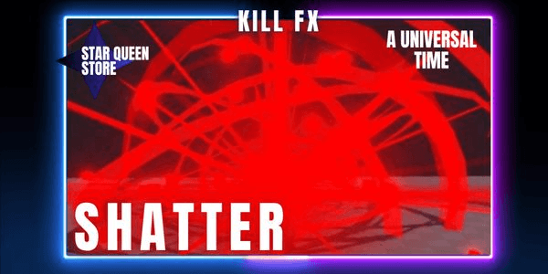 Gambar Product Shatter Kill FX | Mythic Kill FX - A Universal Time (AUT)