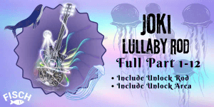 Joki/Boosting Lullaby Full Part (Include Unlock Rod & Area)