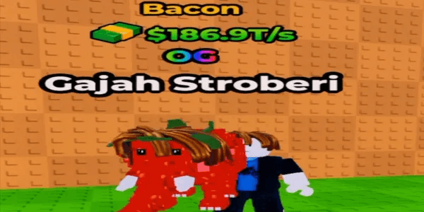 BACON Strawberry Elephant 186.9T/s ( MAX LEVEL )