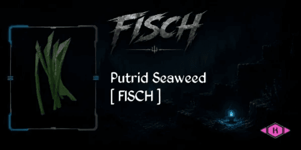 Putrid Seaweed - Fisch RBL