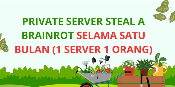 Gambar Product PRIVATE SERVER PRIBADI SEHARIAN STEAL A BRAINROT ¶Cimoyen¶