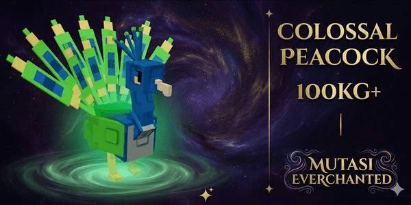 Gambar Product COLLOSAL PEACOCK 100KG+ | MUTASI EVERCHANTED