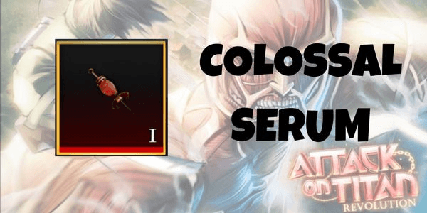Gambar Product Colossal Serum | Attack On Titan Revolution