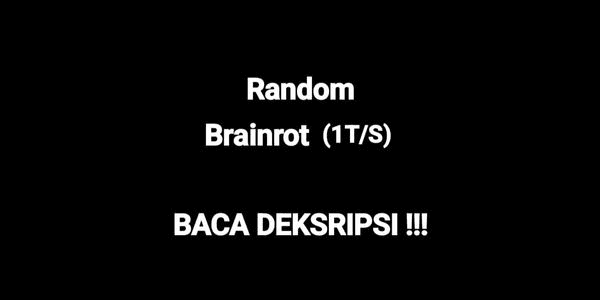Gambar Product RANDOM BRAINROT OG AND RANDOM MUTASI