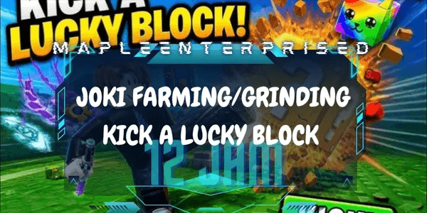 Joki Farming & Grinding 12 Hours | Kick a Lucky Block