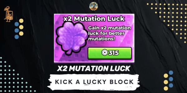 x2 Mutation Luck