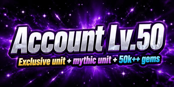 Gambar Product Akun Lv.50 + Unit Exclusive + Unit Mythic + 50k++ Gems | CHEAP !!!