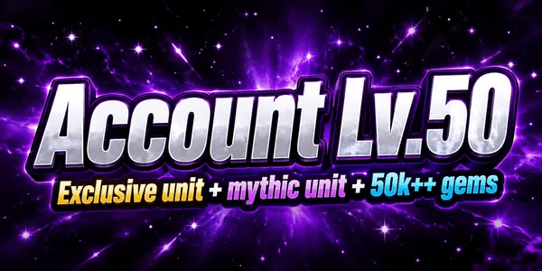 Akun Lv.50 + Unit Exclusive + Unit Mythic + 50k++ Gems | CHEAP !!!