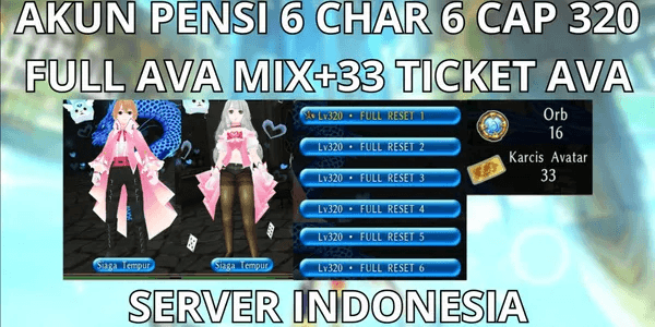 RETIRING ACCOUNT 6 CHAR 6 CAP MAX LVL 320 INDONESIA SERVER, FULL AVA MIX+BONUS 33 AVA TICKET, FULL RESET+READY TO USE, VIA MQ, ANTI HACKBACK, SUPER CHEAP