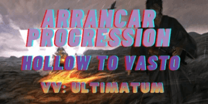 Hollow To Vasto lorde | VV: ULTIMATUM