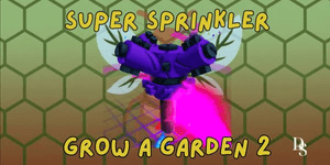 Super Sprinkler