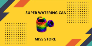 Super Watering Can
