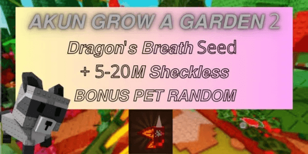 GROW A GARDEN 2 ACCOUNT - DRAGON'S BREATH SEED + 5-20M SHECKLESS + RANDOM PET