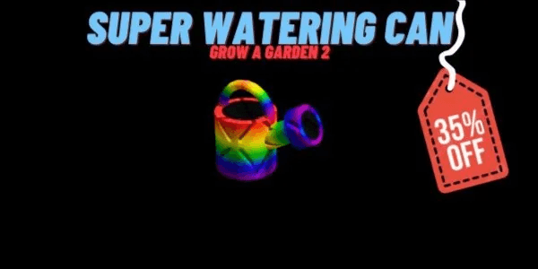 Super Watering Can