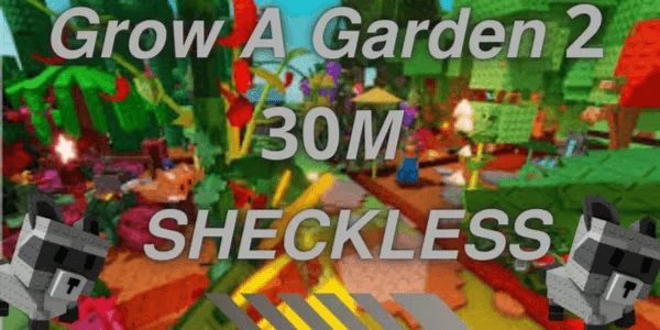 Grow A Garden 2 - Sheckless 30M