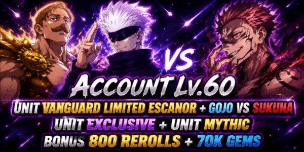 Account Lv.60 Unit Vanguard Limited Escanor/Iscanur (Pride) + Today's Strongest vs History's Strongest | 800 Rerolls + 70k Gems