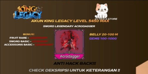Akun King Legacy (LEVEL MAX) + Sword ACRODAGGER