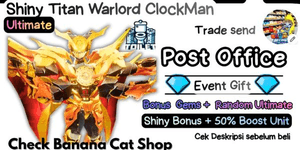 Shiny Titan Warlord ClockMan | Bonus Gems 10k - 100k+ | Bonus Random Ultimate | Banana Cat Shop