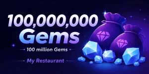 100 Million (100,000,000) Gems - My Restaurant!