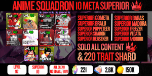 Account 10 Superior Meta (Gometa, Brolu, Shiny Puppeteer, Shiny Shenron, Berserker, Baras, Madora, Freezer, Android, Vegata) - Anime Squadron