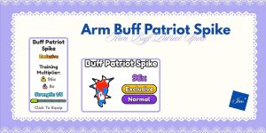 Arm Buff Patriot Spike (96x Normal World, 8x Event World)