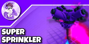 Super Sprinkler