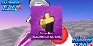 Extraction [BLACKHOLE KATANA]