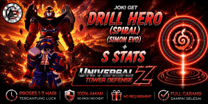 Joki Get Drill Hero (Spiral) (Simon Evo) + S Stats || Universal Tower Defense Z (UTDZ) ||