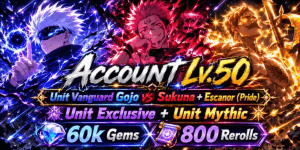 Account Lv.50 Unit Vanguard Gojo vs Sukuna + Escanor (Pride) | 60k Gems + 800 Rerolls | Unverified