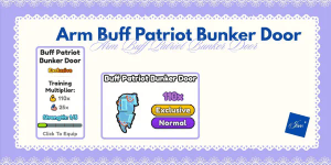 Arm Buff Patriot Bunker Door (110x Normal World, 25x Event World)