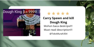 Carry Spawn and kill Dough King