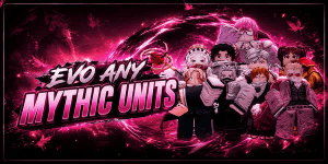 EVO ANY MYTHIC UNITS