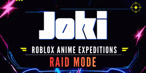 Joki Anime Expeditions (Raid Mode) Act 1 and Act 2