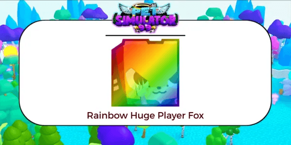 Rainbow Huge Player Fox