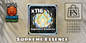 Supreme Essence ~ Roll Anime To Fight