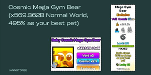 Cosmic Mega Gym Bear (x569.362B Normal World, 495% as your best pet)