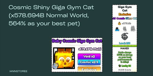 Cosmic Giga Gym Cat (x503.212B Normal World, 490% as your best pet)