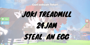 Joki Treadmill 24 Saat - Steal An Egg