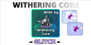 Glitch Withering Core