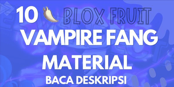 Gambar Product Get 10 Vampire Fang Material