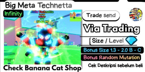 Infinity Big Meta Technetta | Size 1.3 - 2.0 | Random Mutation | Banana Cat Shop