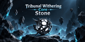Stone Tribunal Withering Core