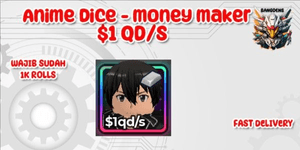 Anime Dice - Money Maker Units 1qd/s