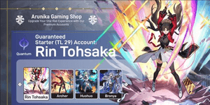 STARTER ACCOUNT - RIN TOHSAKA + ARCHER + HUOHUO + BRONYA || FOR DETAILS CHECK DESCRIPTION [ASIA]